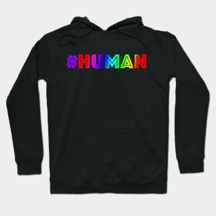 HUMAN LGBTQIA #humanrights Hoodie